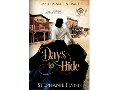 Livro Days To Hide A Steamy Time Travel Romance De Stephanie Flynn (inglês)