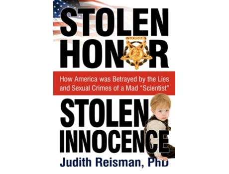 Livro Stolen Honor Stolen Innocence How America was Betrayed by the Lies and Sexual Crimes of a Mad Scientist de Phd Judith Reisman (Inglês)