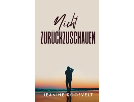 Livro Nicht Zurückzuschauen De Jeanine Roosvelt (inglês)