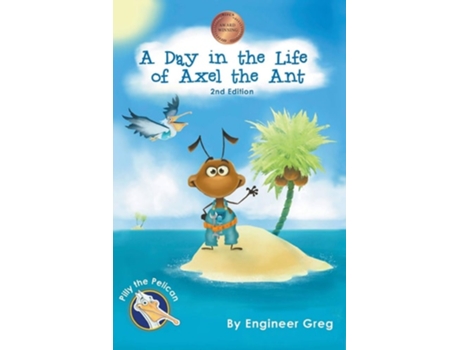 Livro A Day In The Life Of Axel The Ant De Engineer Greg (inglês)