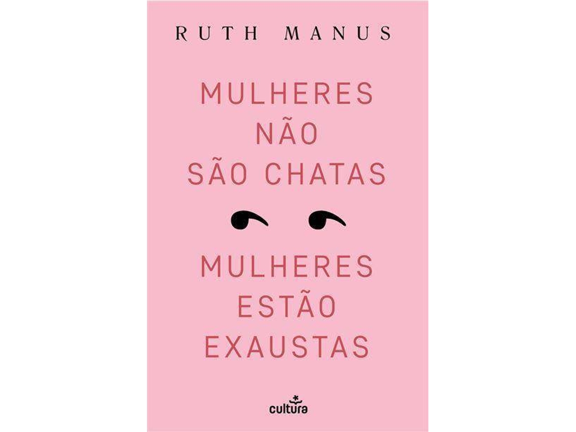 Livro Mulheres Não São Chatas, Mulheres Estão Exaustas de Ruth Manus (Português)