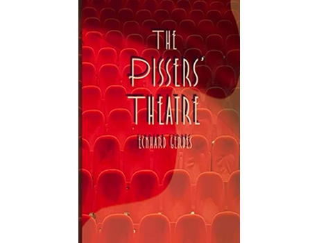 Livro The Pissers Theatre de Eckhard Gerdes (Inglês)