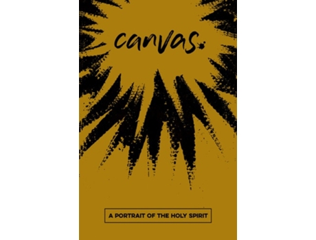 Livro Canvas A Portrait Of The Holy Spirit Student Guide De David A Desilva, Rev Natalya Cherry Et Al. (inglês)