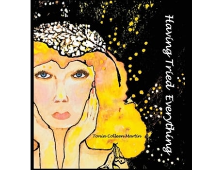 Livro Having Tried Everything De Tonia Colleen Martin (inglês - Capa Dura)