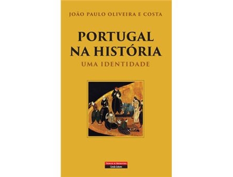 Livro Portugal na História - Uma identidade de João Paulo Oliveira e Costa (Português)
