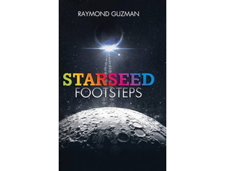 Livro Starseed Footsteps De Raymond Guzman (inglês - Capa Dura)