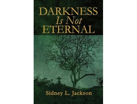 Livro Darkness Is Not Eternal de Sidney L Jackson (Inglês)