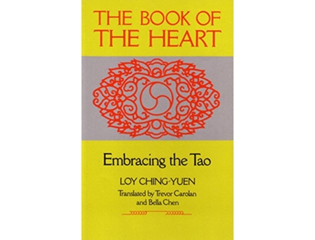 Livro The Book of the Heart Embracing the Tao de Loy ChingYuen (Inglês)