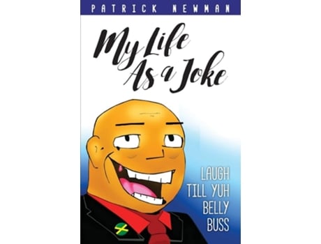 Livro My Life As A Joke Laugh Till Yuh Belly Buss De Patrick Newman (inglês)