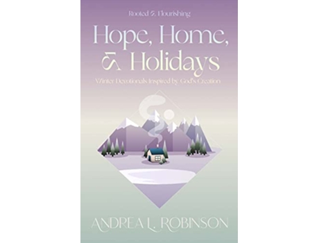 Livro Hope Home Holidays Winter Devotionals Inspired by Gods Creation Rooted Flourishing de Andrea L Robinson (Inglês)