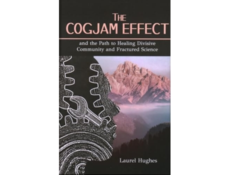 Livro Cogjam Effect - And The Path To Healing Divisive Community And Fractured Science De Laurel E Hughes (inglês - Capa Dura)