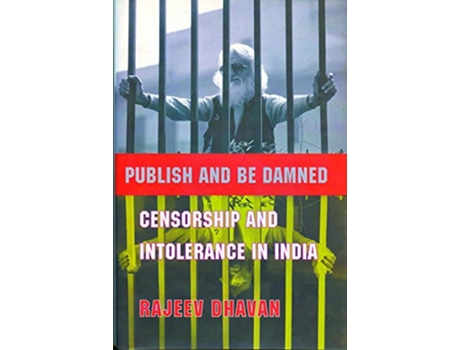 Livro Publish and Be Damned – Censorship and Intolerance in India de Rajeev Dhavan (Inglês - Capa Dura)