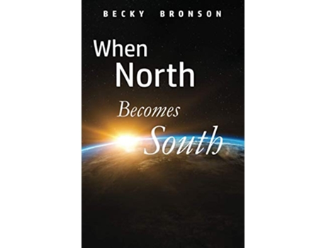 Livro When North Becomes South de Becky Bronson (Inglês)