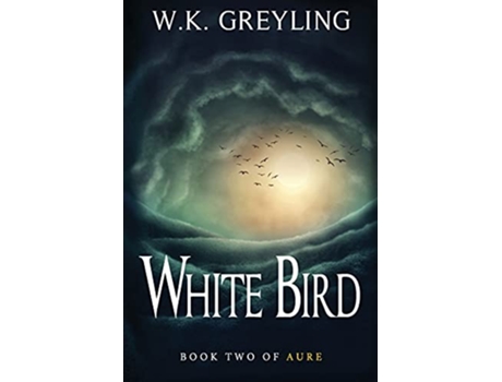 Livro White Bird The Aure Series Book 2 de WK Greyling (Inglês)
