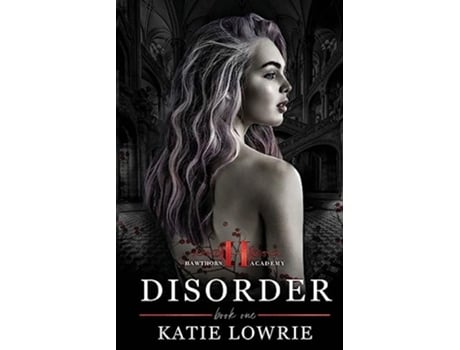 Livro Disorder A High School Bully Romance Hawthorn Academy de Katie Lowrie (Inglês)
