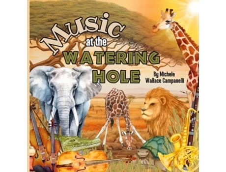Livro Music at the Watering Hole de Michele Wallace Campanelli (Inglês)