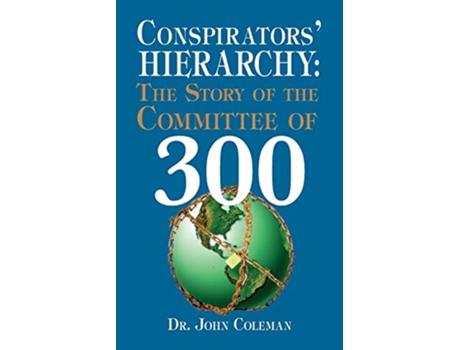 Livro Conspirators Hierarchy The Story of the Committee of 300 de John Coleman (Inglês)