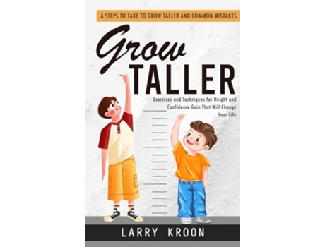 Livro Grow Taller Steps to Take to Grow Taller and Common Mistakes de Larry Kroon (Inglês)