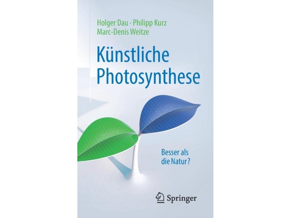 Livro Künstliche Photosynthese Besser Als Die Natur? De Holger Dau (inglês)