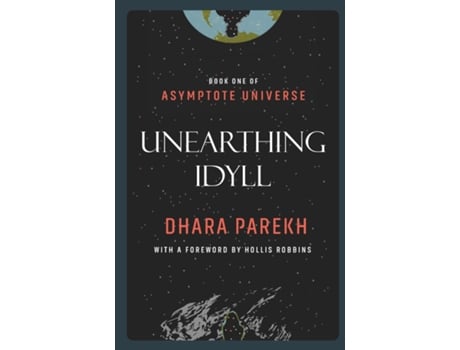 Livro Unearthing Idyll De Dhara Parekh (inglês)