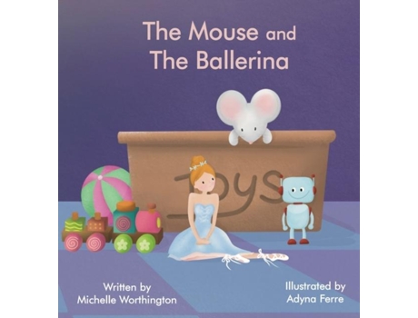 Livro The Mouse And The Ballerina De Michelle Worthington (inglês)