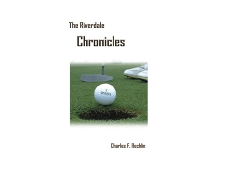 Livro The Riverdale Chronicles de Charles F Rechlin (Inglês)