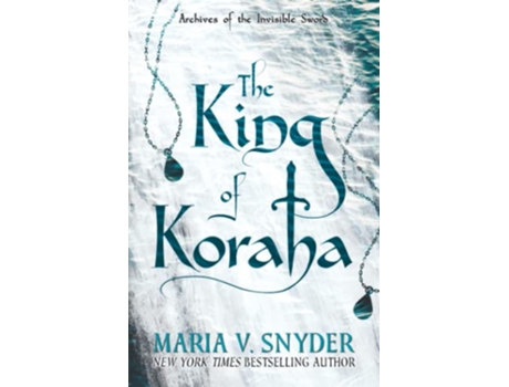 Livro The King of Koraha Archives of the Invisible Sword de Maria V Snyder (Inglês)
