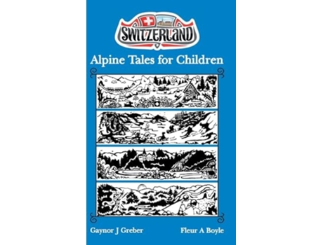 Livro Alpine Tales for Children Book 3 de Gaynor J Greber (Inglês - Capa Dura)