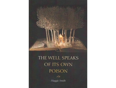 Livro The Well Speaks of Its Own Poison de Maggie Smith (Inglês)