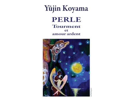 Livro Perle Tourment Et Amour Ardent De Yujin Koyama (inglês)