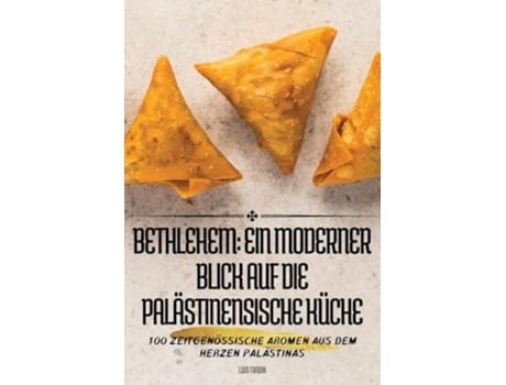 Livro BETHLEHEM EIN MODERNER BLICK AUF DIE PALÄSTINENSISCHE KÜCHE de LUIS FRANK (Inglês)