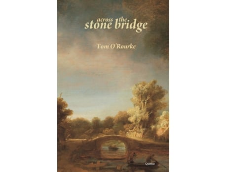 Livro Across The Stone Bridge De Tom O'rourke (inglês)