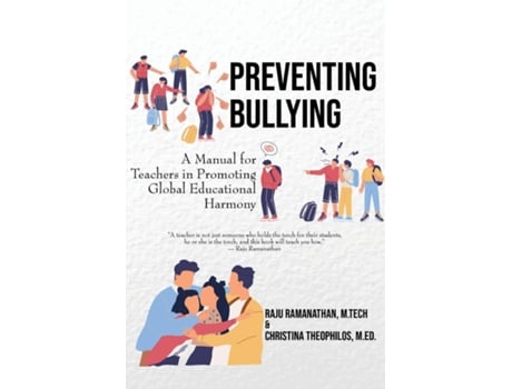 Livro Preventing Bullying A Manual For Teachers In Promoting Global Educational Harmony De Raju Ramanathan (inglês)