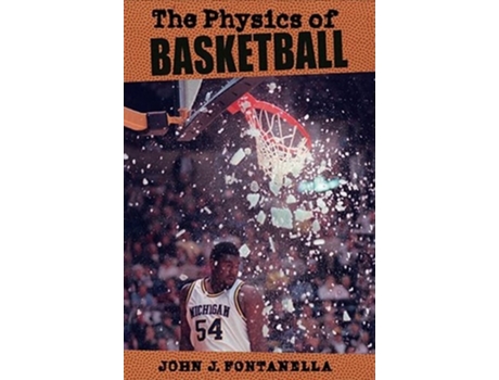 Livro The Physics of Basketball de John J Fontanella (Inglês - Capa Dura)