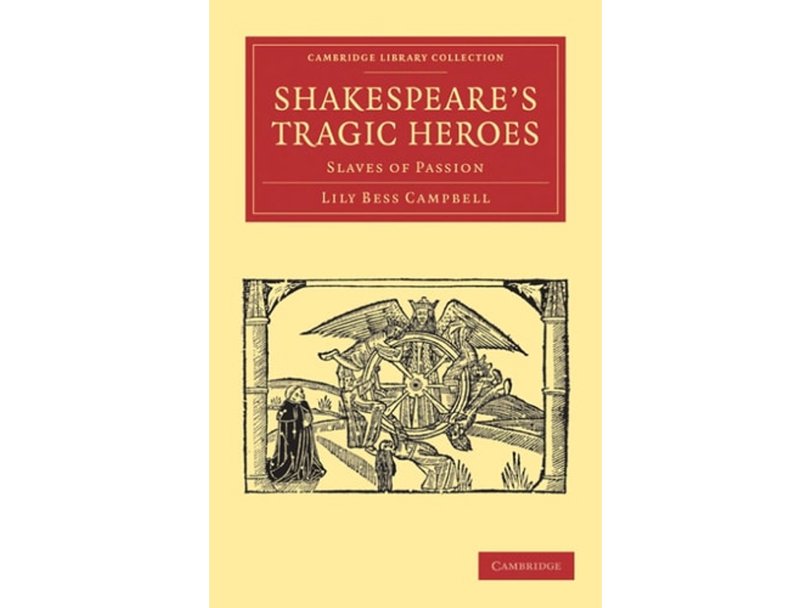 Livro Shakespeares Tragic Heroes De Lily Bess Campbell (inglês)