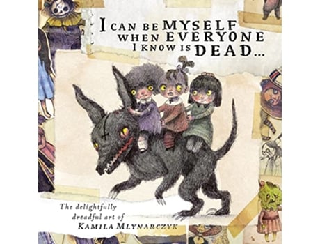 Livro I can be myself when everyone I know is dead . . . de Kamila Mlynarczyk (Inglês - Capa Dura)