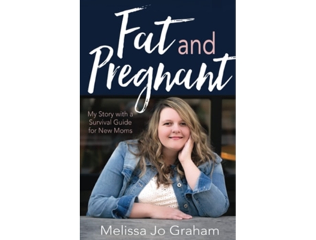 Livro Fat And Pregnant De Melissa Jo Graham (inglês)