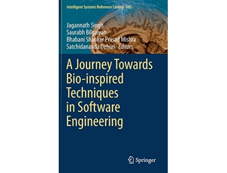 Livro A Journey Towards Bioinspired Techniques in Software Engineering Intelligent Systems Reference Library 185 de Singh (Inglês - Capa Dura)