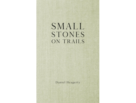 Livro Small Stones on Trails de Daniel Heagerty (Inglês)
