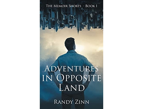 Livro Adventures in Opposite Land de Randy Zinn (Inglês - Capa Dura)