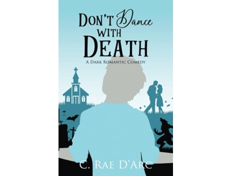 Livro Dont Dance with Death A Dark Romantic Comedy de C Rae D'Arc (Inglês)