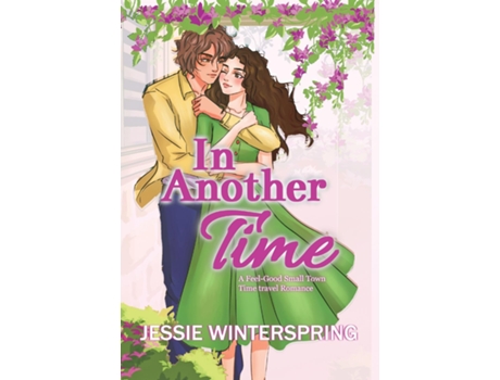 Livro In Another Time A feel-Good Small Town Time Travel Romance de Jessie Winterspring (Inglês)
