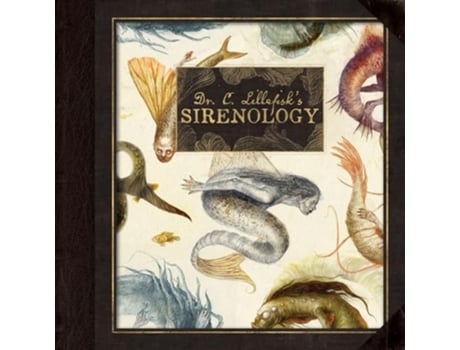 Livro Dr. C. Lillefisks Sirenology de Jana Heidersorf e Dr Cecilia Lillefisk (Inglês - Capa Dura)