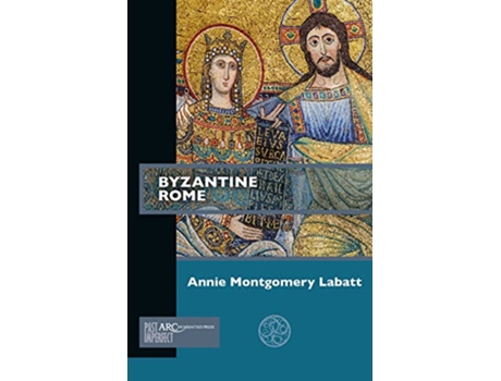 Livro Byzantine Rome de Annie Montgomery Labatt (Inglês)