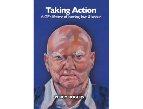Livro Taking Action A Gps Lifetime Of Learning, Love Amp Labour De Percy Rogers (inglês)