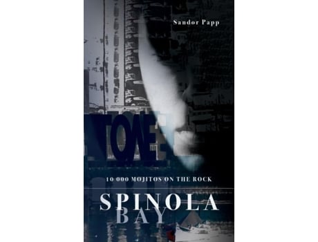 Livro Spinola Bay 10 000 Mojitos On The Rock De Sandor Papp (inglês)
