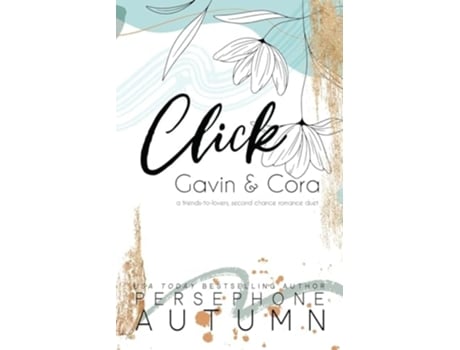 Livro Click - Gavin amp Cora A Friends-to-Lovers, Second Chance Romance Duet de Persephone Autumn (Inglês)