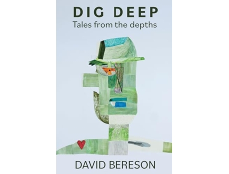 Livro Dig Deep Tales from the Depths de David Bereson (Inglês)