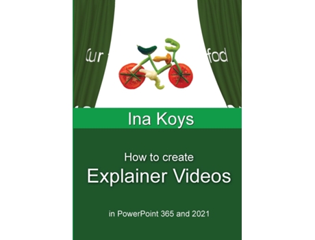 Livro How To Create Explainer Videos In Powerpoint 365 And 2021 De Ina Koys (inglês)