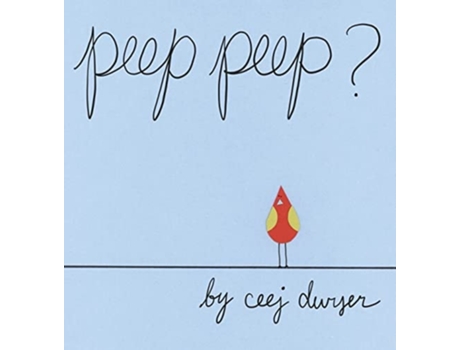 Livro Peep Peep? De Ceej Dwyer (inglês - Capa Dura)